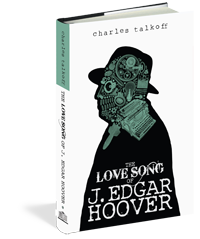 The Love Song of J. Edgar Hoover, Limited Hardcover Signed Edition